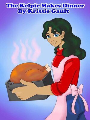 cover image of The Kelpie Makes Dinner